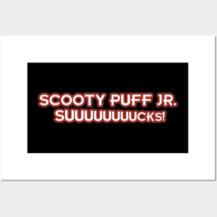 Scooty Puff Jr. Suuuuuuucks! Posters and Art